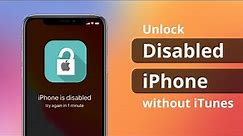 [2 Ways] How to Unlock Disabled iPhone without iTunes 2023