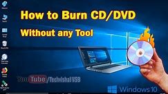 How to Burn CD/DVD in windows 10/8/7/XP II Burn DVD In Laptop Simple without any software