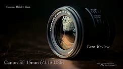 Canon EF 35mm f/2 IS USM Review - Canon's Hidden Gem
