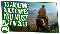 15 Amazing Xbox One Games You Must Play In 2018