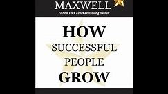 HOW SUCCESSFUL PEOPLE GROW by John C. Maxwell - Full Audiobook
