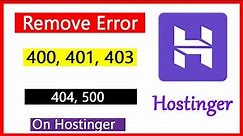 Remove Error 400, 401, 403, 404, 500 from Hostinger Website !! How to Resolve Page Error !! Error