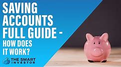 Saving Accounts Full Guide - How Does it Work, Pros & Cons and How To Open an Online Account?