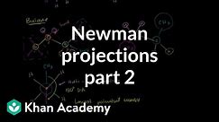 Newman projections 2 | Organic chemistry | Khan Academy