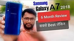 Samsung Galaxy A7 Review After 6 Month Use | Best Reason to Buy in 2019