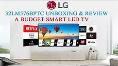 LG 32LM576BPTC SMART LED TV Unboxing And Depth Review : Budget Smart LED TV
