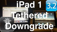 How to Downgrade an iPad 1 to iPhone OS 3.2 (Tethered)