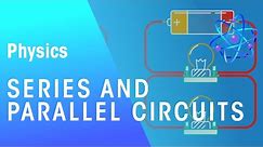 Series and Parallel Circuits | Electricity | Physics | FuseSchool