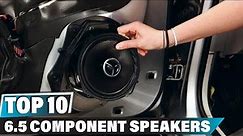 Best 6.5 Component Speaker In 2024 - Top 10 6.5 Component Speakers Review