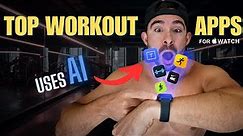 My Top 5 Workout Apps For The Apple Watch l 2023