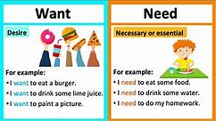 WANT vs NEED 🤔 | What's the difference? | Learn with examples