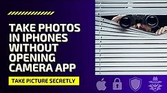How To Take Photos In iPhone Without Opening The Camera App - Take Picture Secretly 📷