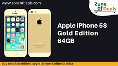 Buy Iphone @ Lowest Price - IPhone 5s 64GB Gold - Iphone 5s Price - Refurbished Phones - Zoneofdeals