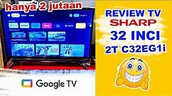 INI DIA!!! TV Sharp 32 Inci 2T-C32EG1i Sudah Google TV