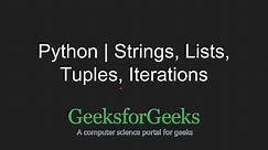 Python Programming Tutorial | Strings, Lists, Tuples, Iterations | GeeksforGeeks