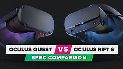 Oculus Quest vs. Oculus Rift S: Spec comparison