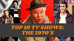 Top 10 TV Shows: The 1970's