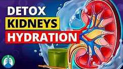 How to Detox Your Kidneys Using Hydration 💦