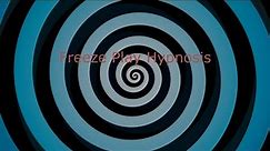 Freeze Play - Hypnosis Video