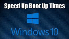 How To Speed Up Boot Up Times On Windows 10 (3 Methods)