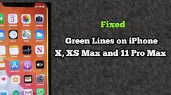 How to Fix Green Lines on iPhone X, XR, XS, XS Max and 11, 11 Pro, 11 Pro Max after iOS 13/13.3