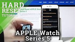 How to Hard Reset APPLE Watch Series 5 – Remove All Data