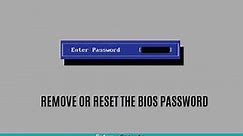 How to Remove or Reset the BIOS Password (2024)