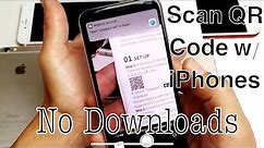 iPhone 6/7/8/X: How to Scan QR Code with Built-In Scanner (No Downloads)