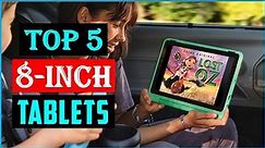 Top 5 Best 8-inch Tablets in 2023 | How To Choose Your 8 inch Tablet - Review