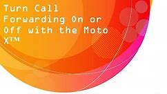 Moto X : Turn Call Forwarding On or Off