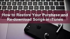 Restore and Re-download Songs in iTunes