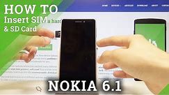 How to Insert SIM & SD Card to Nokia 6.1 - Install Nano SIM Card and Micro SD