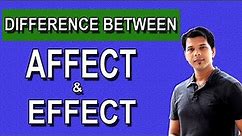 DIFFERENCE BETWEEN AFFECT & EFFECT