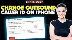 How to change outbound caller id on iphone 2024