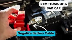 SYMPTOMS OF A BAD CAR NEGATIVE BATTERY CABLE