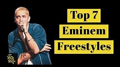 Top 7 - Best Eminem Freestyles Of All Time