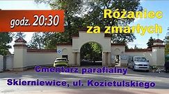 02.11 g.20:30 Różaniec za zmarłych na żywo | Skierniewice, ul. Kozietulskiego – cmentarz św. Józefa
