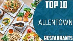 Top 10 Best Restaurants to Visit in Allentown | USA - English