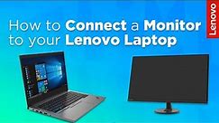 How to Connect a Monitor to your Lenovo Laptop