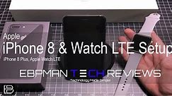 Apple iPhone 8 and Apple Watch Series 3 LTE Initial Setup