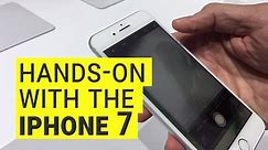 iPhone 7 first hands-on look