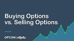 Buying Options vs Selling Options - Options Strategies - Options Trading For Beginners