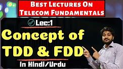 Concept of TDD/FDD-Hindi/Urdu | What is TDMA,CDMA and FDMA | Wireless communication lectures