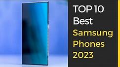 Top 10 Best Samsung Phones 2023