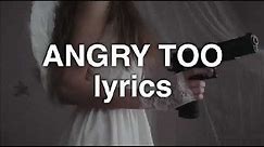 Angry Too 1 Hour + Lyrics