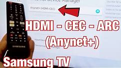 Samsung Smart TV: How to Turn On 'HDMI - CEC - ARC' (Anynet+)