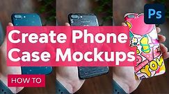 How to Create Phone Case Mockups in Photoshop