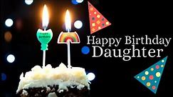 Happy birthday wishes for daughter| Best birthday messages, blessings & greetings for daughter