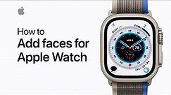 How to add faces for Apple Watch on iPhone | Apple Support