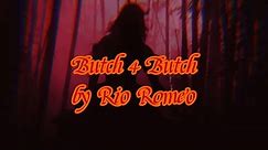 Butch 4 Butch by Rio Romeo (Lyrics)